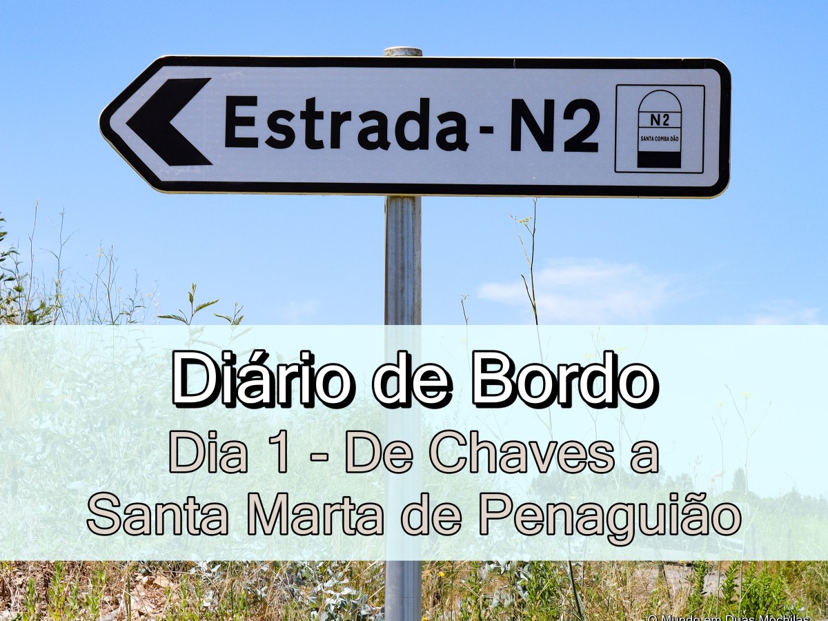 Dia 1 – De Chaves a Santa Marta de&nbsp;Penaguião