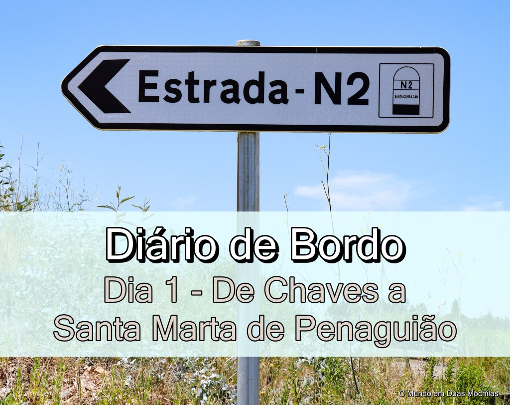 Dia 1 – De Chaves a Santa Marta de&nbsp;Penaguião