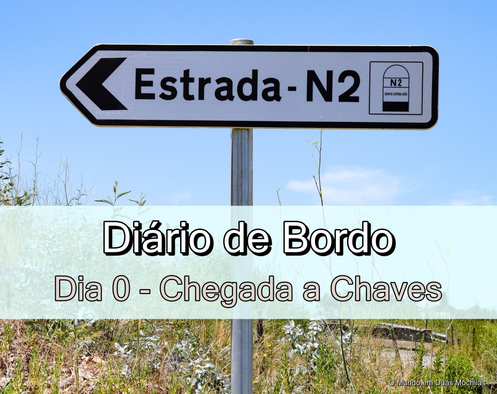 Dia 0 – Chegada a&nbsp;Chaves